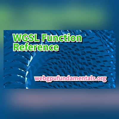 WGSL 函数参考（WGSL Function Reference）